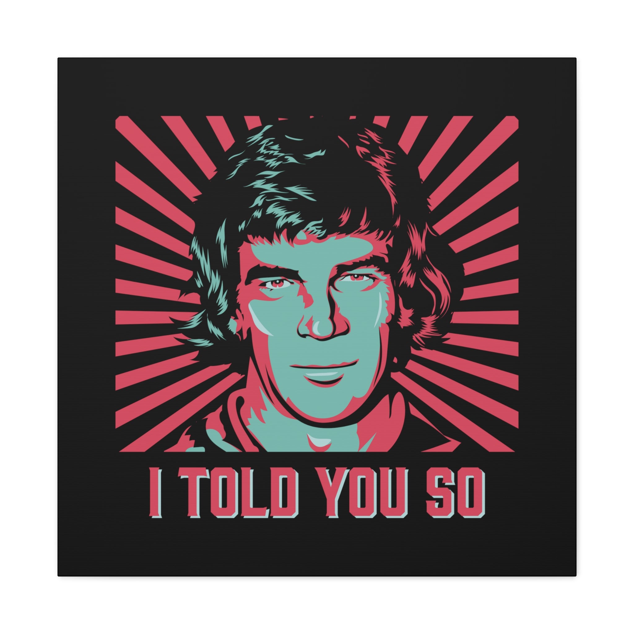 I Told You So!