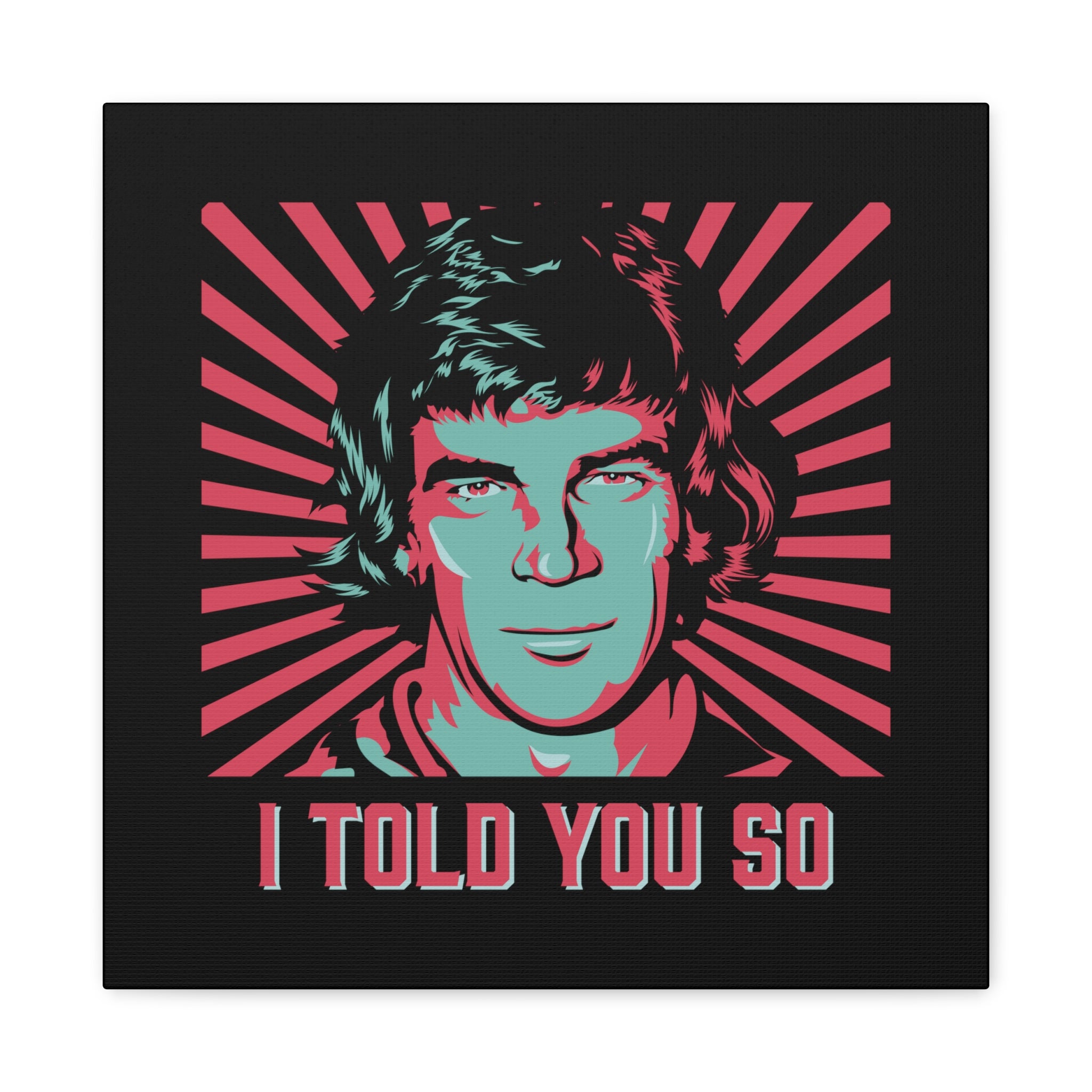I Told You So!