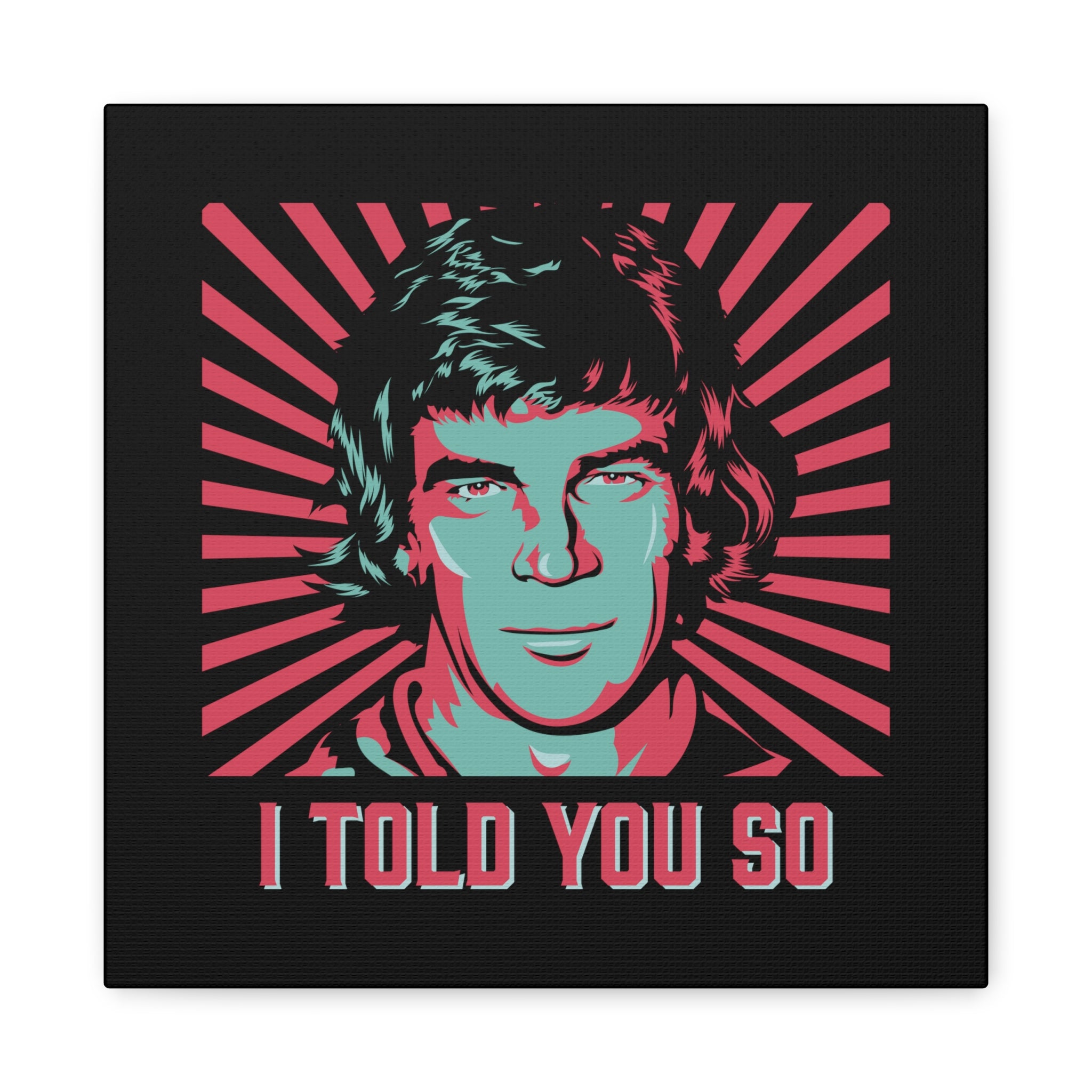 I Told You So!