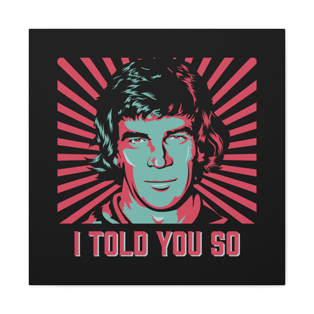 I Told You So!