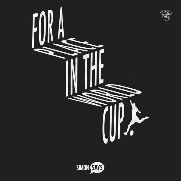 Strip Tees — For a Place in the World Cup tee, Simon Says Collection