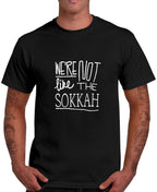 We're Not Like The Sokkah