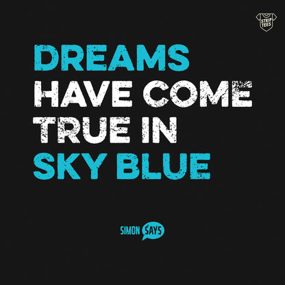 Dreams Have Come True In Sky Blue